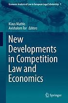 New developments in competition law and economics