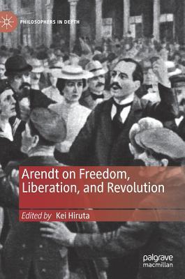 Arendt on Freedom, Liberation, and Revolution