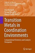 Transition metals in coordination environments : computational chemistry and catalysis viewpoints