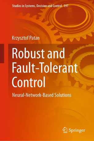 Robust and Fault-Tolerant Control : Neural-Network-Based Solutions