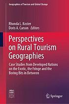 Perspectives on rural tourism geographies : case studies from developed nations on the exotic, the fringe and the boring bits in between