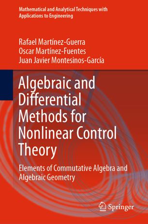 Algebraic and Differential Methods for Nonlinear Control Theory : Elements of Commutative Algebra and Algebraic Geometry