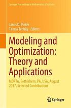 Modeling and optimization : theory and applications : MOPTA, Bethlehem, PA, USA, August 2017, Selected Contributions