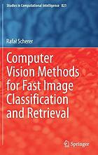 Computer vision methods for fast image classification and retrieval