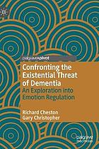 Confronting the existential threat of dementia : an exploration into emotion regulation