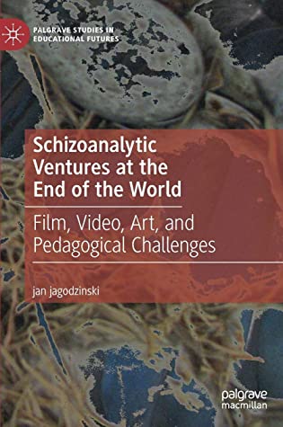 Schizoanalytic Ventures at the End of the World