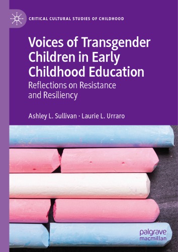 Voices of Transgender Children in Early Childhood Education : Reflections on Resistance and Resiliency