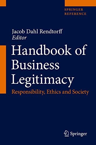 Handbook of business legitimacy : responsibility, ethics and society