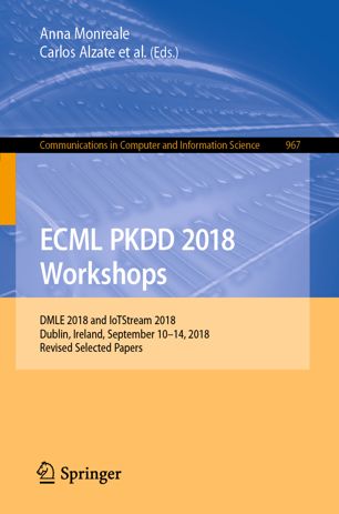 ECML PKDD 2018 Workshops : DMLE 2018 and IoTStream 2018, Dublin, Ireland, September 10-14, 2018, Revised Selected Papers