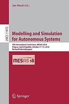 Modelling and simulation for autonomous systems : 5th International Conference, MESAS 2018, Prague, Czech Republic, October 17-19, 2018, revised selected papers