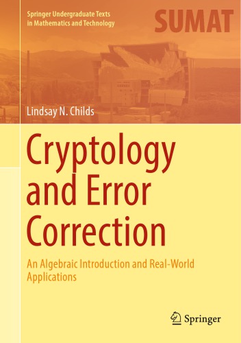 Cryptology and error correction : an algebraic introduction and real-world applications