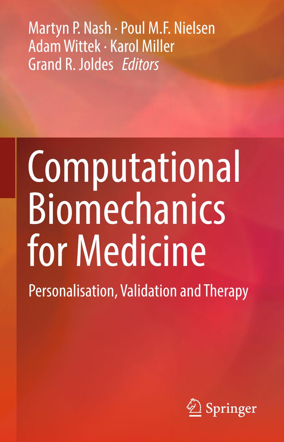 Computational Biomechanics for Medicine Personalisation, Validation and Therapy