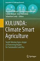 KULUNDA climate smart agriculture : South Siberian agro-steppe as pioneering region for sustainable land use