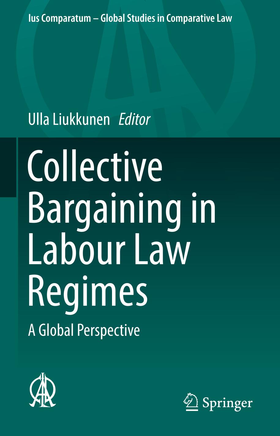 Collective Bargaining in Labour Law Regimes : A Global Perspective