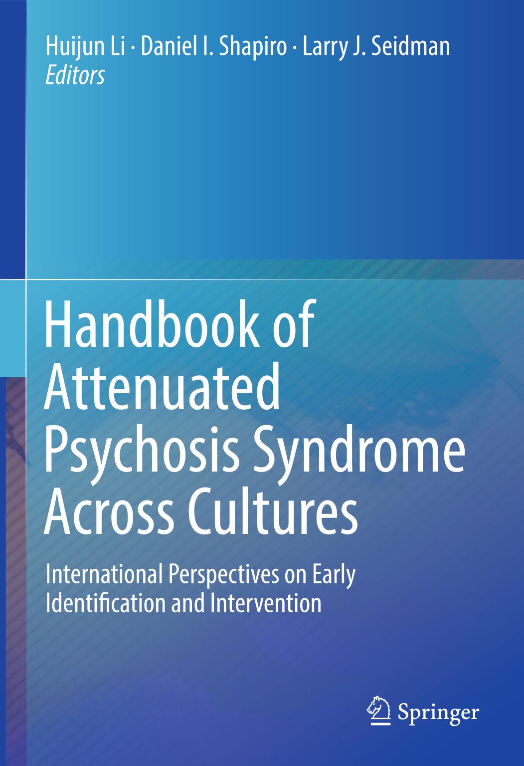 Handbook of attenuated psychosis syndrome across cultures : international perspectives on early identification and intervention