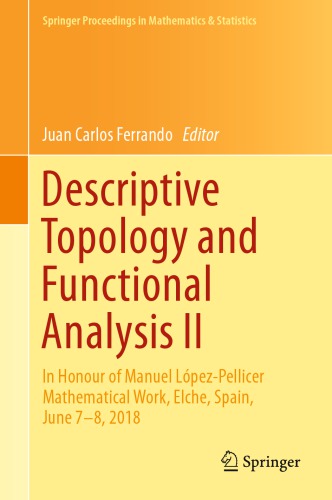 Descriptive Topology and Functional Analysis II : In Honour of Manuel López-Pellicer Mathematical Work, Elche, Spain, June 7–8, 2018