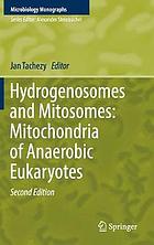 Hydrogenosomes and Mitosomes: Mitochondria of Anaerobic Eukaryotes