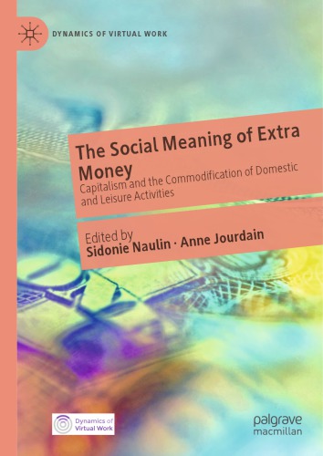 The social meaning of extra money capitalism and the commodification of domestic and leisure activities