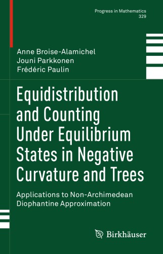 EQUIDISTRIBUTION AND COUNTING UNDER EQUILIBRIUM STATES IN NEGATIVE CURVATURE AND TREES : ... applications to non-archimedean diophantine approx.