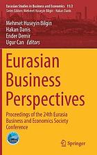 Eurasian business perspectives : proceedings of the 24th Eurasia Business and Economics Society Conference