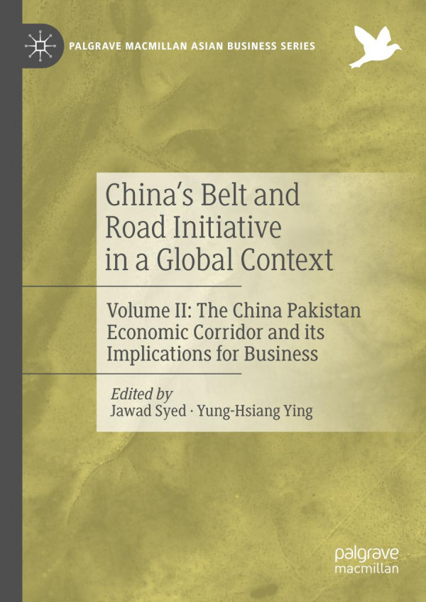 China's Belt and Road Initiative in a Global Context : Volume II: The China Pakistan Economic Corridor and its Implications for Business
