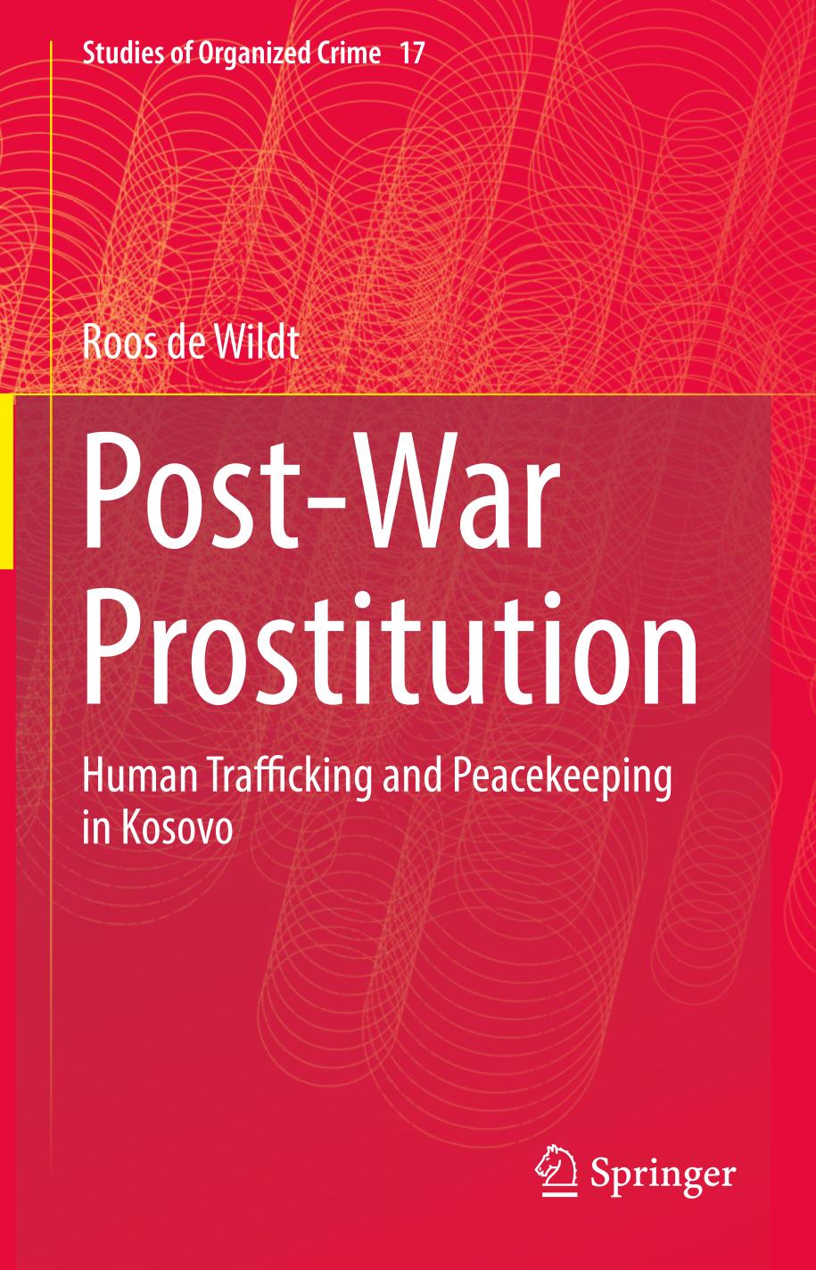 Post-War Prostitution : Human Trafficking and Peacekeeping in Kosovo