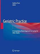 Geriatric practice : a competency based approach to caring for older adults