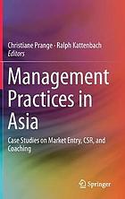 Management practices in Asia : case studies on market entry, CSR, and coaching