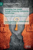 Promoting civic health through university-community partnerships : global contexts and experiences