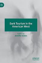 Dark Tourism in the American West