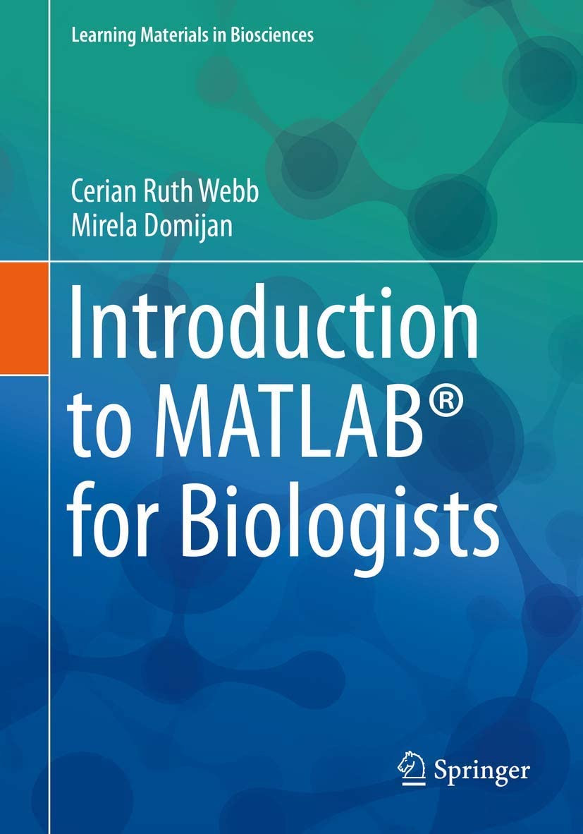 Introduction to MATLAB® for Biologists (Learning Materials in Biosciences)