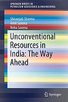 Unconventional Resources in India: the Way Ahead