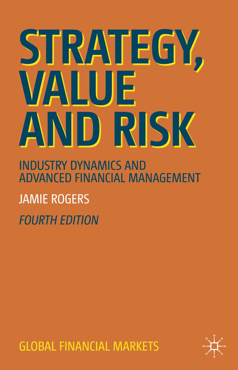 Strategy, value and risk : industry dynamics and advanced financial management