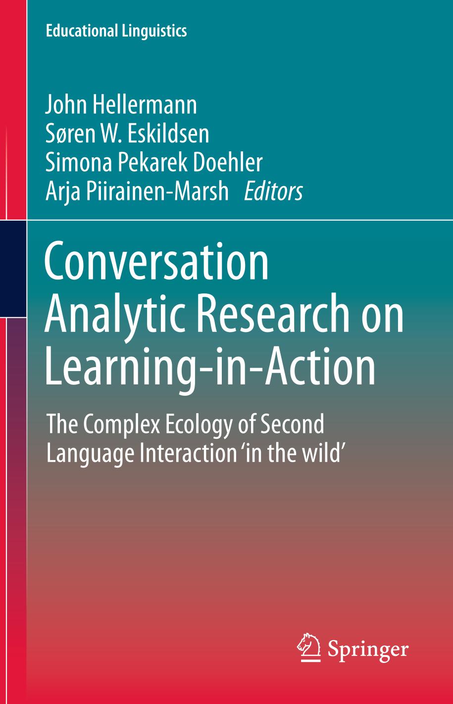 Conversation Analytic Research on Learning-in-Action : The Complex Ecology of Second Language Interaction 'in the wild'