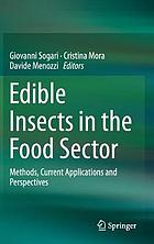 Edible insects in the food sector : methods, current applications and perspectives