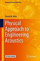 Physical approach to engineering acoustics.