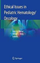 Ethical Issues in Pediatric Hematology/Oncology