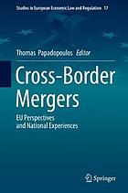 Cross-Border Mergers : EU Perspectives and National Experiences.