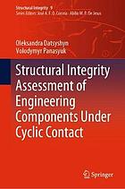 Structural Integrity Assessment of Engineering Components Under Cyclic Contact