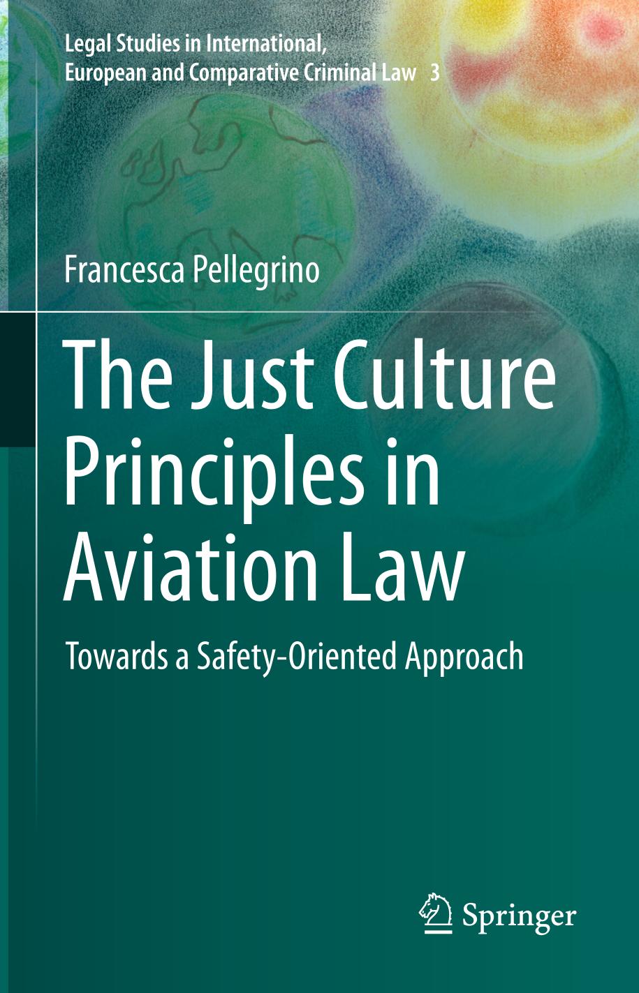 The Just Culture Principles in Aviation Law : Towards a Safety-Oriented Approach