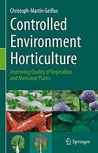 Controlled environment horticulture : improving quality of vegetables and medicinal plants