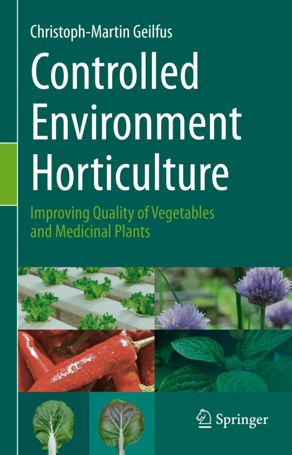 Controlled Environment Horticulture : Improving Quality of Vegetables and Medicinal Plants