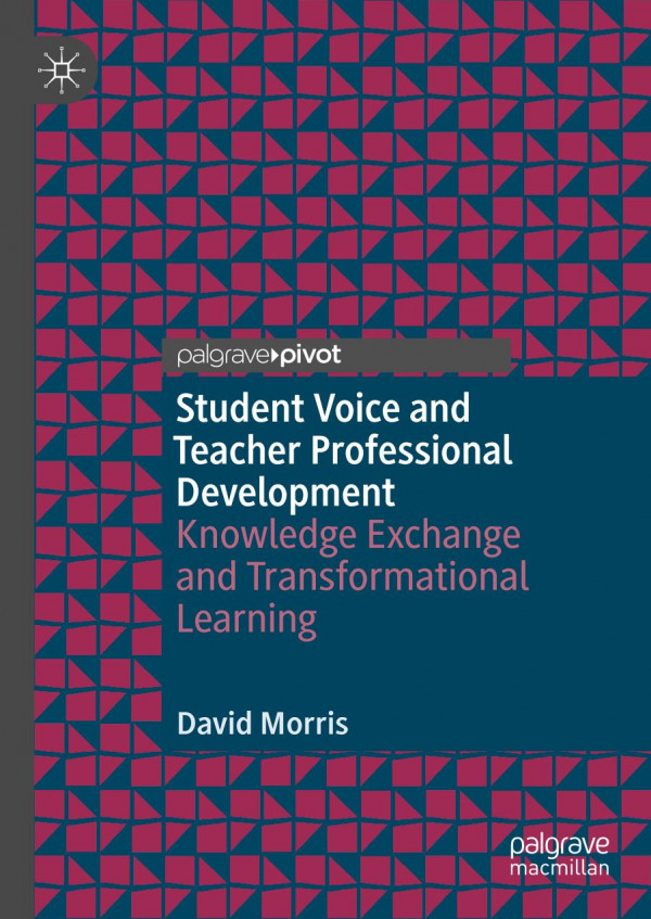 Student voice and teacher professional development : knowledge exchange and transformational learning