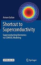 Shortcut to superconductivity : superconducting electronics via COMSOL modeling