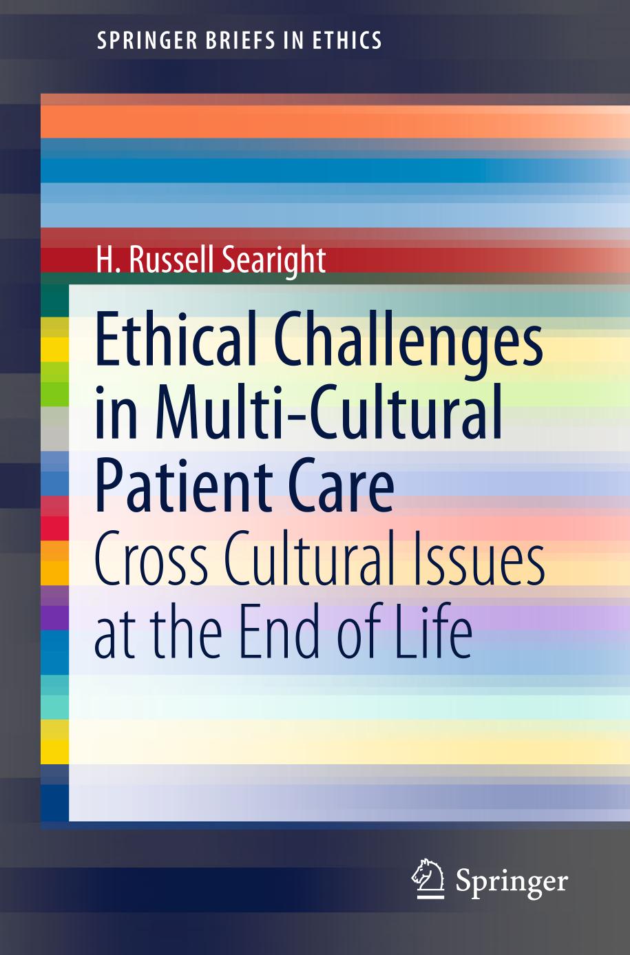 Ethical Challenges in Multi-Cultural Patient Care : Cross Cultural Issues at the End of Life