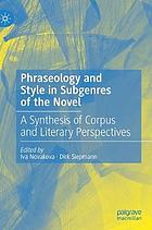 Phraseology and style in subgenres of the novel : a synthesis of corpus and literary perspectives