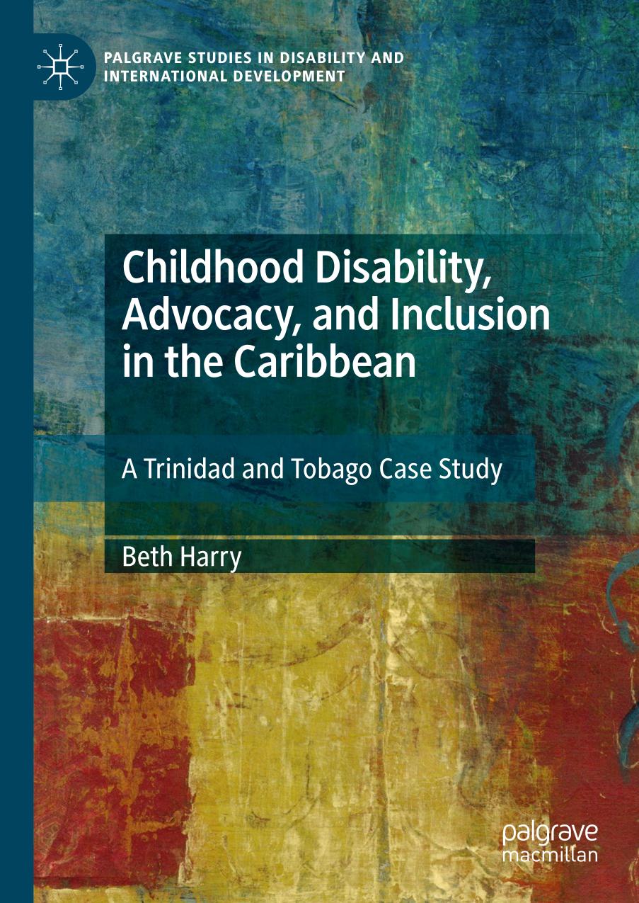 Childhood Disability, Advocacy, and Inclusion in the Caribbean : a Trinidad and Tobago Case Study