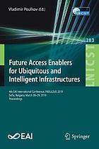 Future Access Enablers for Ubiquitous and Intelligent Infrastructures