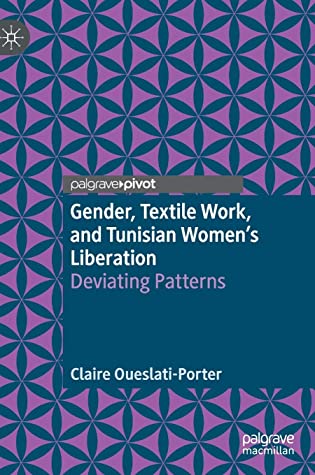 Gender, Textile Work, and Tunisian Women’s Liberation