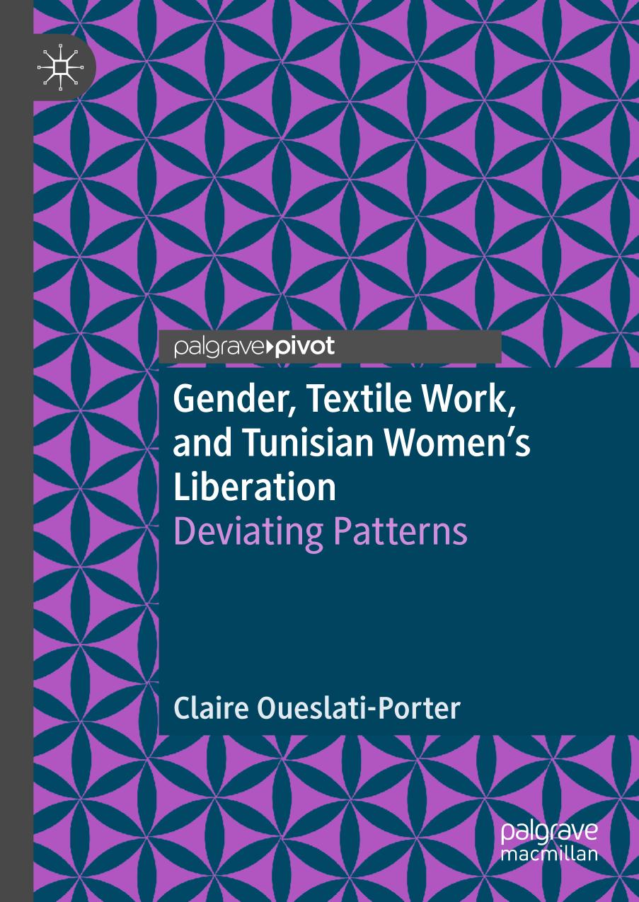 Gender, Textile Work, and Tunisian Women's Liberation : Deviating Patterns